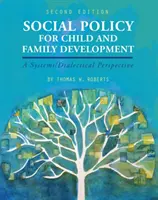 Sociálna politika pre rozvoj dieťaťa a rodiny: Systémovo-dialektická perspektíva - Social Policy for Child and Family Development: A Systems/Dialectical Perspective
