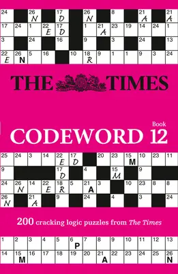 The Times Codeword: Kniha 12, 12: 200 logických hádaniek - The Times Codeword: Book 12, 12: 200 Cracking Logic Puzzles