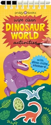 Aktivity na utieranie: Svet dinosaurov: So samolepkami Dino-Mite! - Wipe Clean Activities: Dinosaur World: With Dino-Mite Stickers!