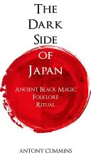 Temná strana Japonska: Dávna čierna mágia, folklór, rituály - The Dark Side of Japan: Ancient Black Magic, Folklore, Ritual