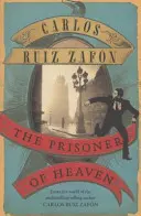 Väzeň neba - Hřbitov zabudnutých kníh 3 - Prisoner of Heaven - The Cemetery of Forgotten Books 3