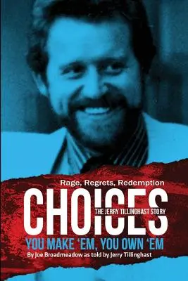 Výbery: Včela včelieho plástu (Vet: (v angličtine): You Make 'em You Own 'em: Príbeh Jerryho Tillinghasta - Choices: You Make 'em You Own 'em: The Jerry Tillinghast Story