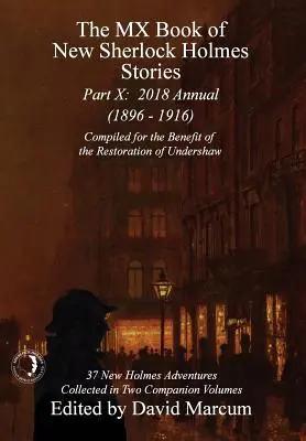 MX kniha nových príbehov Sherlocka Holmesa - časť X: Ročenka 2018 (1896-1916) (séria MX kniha nových príbehov Sherlocka Holmesa) - The MX Book of New Sherlock Holmes Stories - Part X: 2018 Annual (1896-1916) (MX Book of New Sherlock Holmes Stories Series)