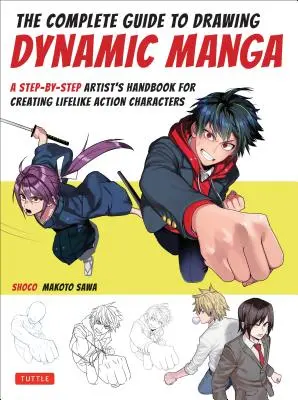 Kompletný sprievodca kreslením akčnej mangy: Príručka umelca krok za krokom - The Complete Guide to Drawing Action Manga: A Step-By-Step Artist's Handbook