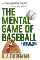 Mentálna hra baseballu: Príručka na dosiahnutie špičkového výkonu - The Mental Game of Baseball: A Guide to Peak Performance