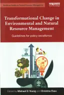 Transformačná zmena v riadení životného prostredia a prírodných zdrojov: Usmernenia pre excelentnú politiku - Transformational Change in Environmental and Natural Resource Management: Guidelines for Policy Excellence