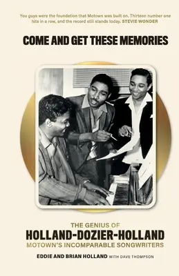 Príďte si po tieto spomienky - Génius Holland-Dozier-Holland, neporovnateľní autori piesní Motownu - Come and Get These Memories - The Genius of Holland-Dozier-Holland, Motown's Incomparable Songwriters