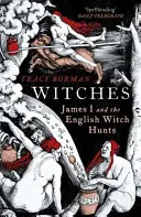 Čarodejnice - Jakub I. a anglické hony na čarodejnice - Witches - James I and the English Witch Hunts