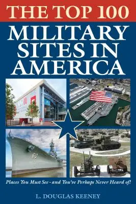 100 najlepších vojenských miest v Amerike - The Top 100 Military Sites in America