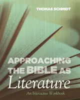 Prístup k Biblii ako k literatúre: Interaktívna cvičebnica - Approaching the Bible as Literature: An Interactive Workbook