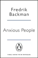 Úzkostliví ľudia - bestseller číslo 1 New York Times od autora knihy Muž menom Ove - Anxious People - The No. 1 New York Times bestseller from the author of A Man Called Ove