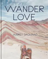 Putovanie za láskou: - Wander Love: Lessons, Tips & Inspiration from a Solo Traveller