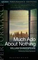 Mnoho povyku pre nič: Arden Performance Editions - Much ADO about Nothing: Arden Performance Editions