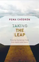 Taking the Leap: Oslobodenie sa od starých návykov a strachov - Taking the Leap: Freeing Ourselves from Old Habits and Fears