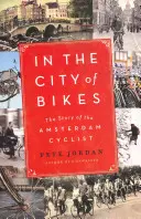 V meste bicyklov: Príbeh amsterdamského cyklistu - In the City of Bikes: The Story of the Amsterdam Cyclist