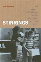Stirrings (Pohnútky): Ako aktivisti z New Yorku podnietili hnutie za potravinovú spravodlivosť - Stirrings: How Activist New Yorkers Ignited a Movement for Food Justice