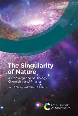 Singularita prírody: Konvergencia biológie, chémie a fyziky - The Singularity of Nature: A Convergence of Biology, Chemistry and Physics