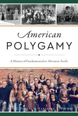 Americká polygamia: História fundamentalistickej mormónskej viery - American Polygamy: A History of Fundamentalist Mormon Faith