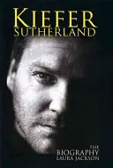 Kiefer Sutherland - Životopis - Kiefer Sutherland - The biography