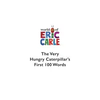 Prvých 100 slov veľmi hladnej húsenice - Very Hungry Caterpillar's First 100 Words