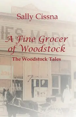 Dobrý obchodník s potravinami z Woodstocku: Príbehy z Woodstocku - A Fine Grocer of Woodstock: The Woodstock Tales