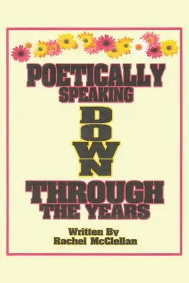 Poeticky povedané v priebehu rokov - Poetically Speaking Down Through the Years