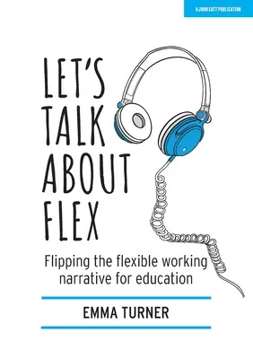 Porozprávajme sa o flexe: Prevráťme príbeh o flexibilnej práci v školstve - Let's Talk about Flex: Flipping the Flexible Working Narrative for Education