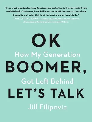 Ok Boomer, poďme si pohovoriť: Ako moja generácia zostala pozadu - Ok Boomer, Let's Talk: How My Generation Got Left Behind