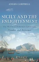 Sicília a osvietenstvo: Svet Domenica Caracciola, mysliteľa a reformátora - Sicily and the Enlightenment: The World of Domenico Caracciolo, Thinker and Reformer