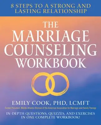 Pracovná príručka manželského poradenstva: 8 krokov k pevnému a trvalému vzťahu - The Marriage Counseling Workbook: 8 Steps to a Strong and Lasting Relationship