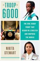 Oddiel 6000 - Ako skupina skautiek bez domova inšpirovala svet - Troop 6000 - How a Group of Homeless Girl Scouts Inspired the World