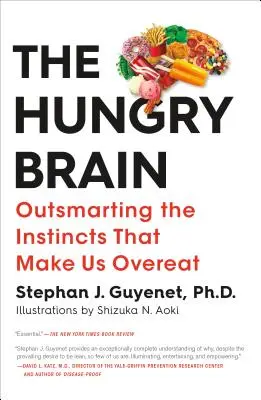 Hladný mozog: Prekonať inštinkty, ktoré nás nútia prejedať sa - The Hungry Brain: Outsmarting the Instincts That Make Us Overeat