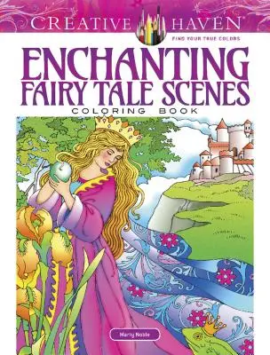 Creative Haven Očarujúce rozprávkové scény Omaľovánky - Creative Haven Enchanting Fairy Tale Scenes Coloring Book