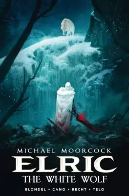 Michael Moorcock: Elric Vol. 3: Biely vlk - Michael Moorcock's Elric Vol. 3: The White Wolf
