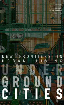 Podzemné mestá: Nové hranice v mestskom živote - Underground Cities: New Frontiers in Urban Living