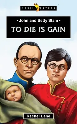 Zomrieť je zisk - John and Betty Stam: To Die Is Gain