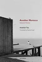 Ďalšie Maroko: Vybrané príbehy - Another Morocco: Selected Stories