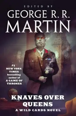 Knaves Over Queens (Knavs Over Queens): Divoké karty: román o divokých kartách (prvá kniha britského oblúka) - Knaves Over Queens: A Wild Cards Novel (Book One of the British Arc)