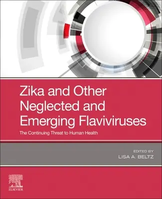 Zika a ďalšie zanedbávané a vznikajúce flavivírusy: pretrvávajúca hrozba pre ľudské zdravie - Zika and Other Neglected and Emerging Flaviviruses: the Continuing Threat to Human Health