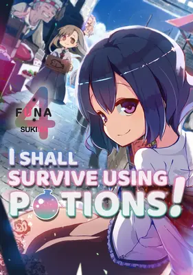 I Shall Survive Using Potions! 4. diel - I Shall Survive Using Potions! Volume 4