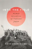 Do terénu: Ľudskí vedci z Transwaru v Japonsku - Into the Field: Human Scientists of Transwar Japan