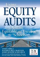 Využitie auditov spravodlivosti na vytvorenie spravodlivých a vynikajúcich škôl - Using Equity Audits to Create Equitable and Excellent Schools