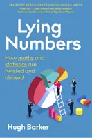 Lživé čísla: Ako sa prekrúca a zneužíva matematika a štatistika - Lying Numbers: How Maths and Statistics Are Twisted and Abused