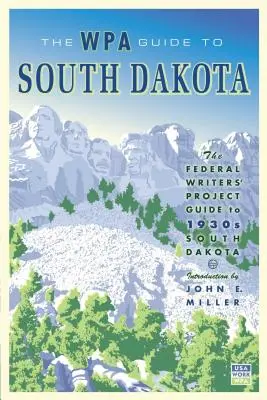 Sprievodca WPA po Južnej Dakote: Sprievodca federálnym projektom pre spisovateľov v Južnej Dakote v 30. rokoch 20. storočia - The WPA Guide to South Dakota: The Federal Writers' Project Guide to 1930s South Dakota