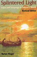 Roztrieštené svetlo: Logos a jazyk v Tolkienovom svete - Splintered Light: Logos and Language in Tolkien's World