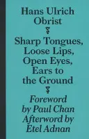Ostré jazyky, uvoľnené pery, otvorené oči, uši k zemi - Sharp Tongues, Loose Lips, Open Eyes, Ears to the Ground