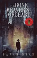 Tkáčov sad kostí - The Bone Weaver's Orchard