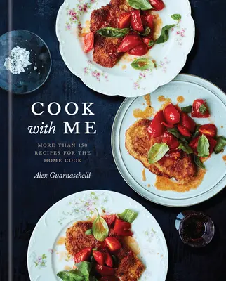 Varte so mnou: 150 receptov pre domáceho kuchára: Kuchárska kniha: Kuchařka - Cook with Me: 150 Recipes for the Home Cook: A Cookbook