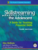 Skillstreaming the Adolescent, Program Book - Príručka na vyučovanie prosociálnych zručností - Skillstreaming the Adolescent, Program Book - A Guide for Teaching Prosocial Skills