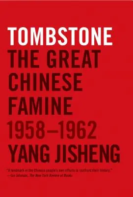 Náhrobný kameň: Veľký čínsky hladomor v rokoch 1958 - 1962 - Tombstone: The Great Chinese Famine, 1958-1962